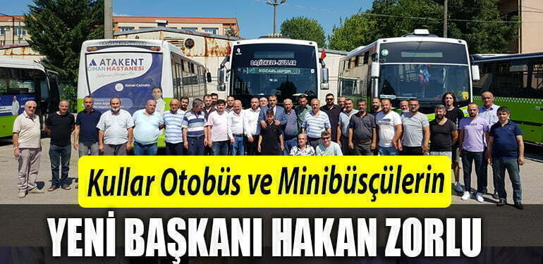 SS 71 Nolu Kullar Otobüs ve Minibüs Motorlu Taşıyıcılar Kooperatifi’nde Başkan Hakan Zorlu