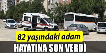 82 yaşındaki adam hayatına son verdi