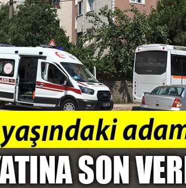 82 yaşındaki adam hayatına son verdi