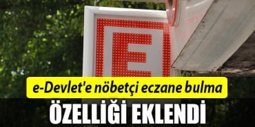 e-devlet'e nöbetçi eczane bulma özelliği eklendi
