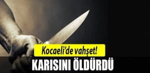 kocaeli-karısını-bıçakladı