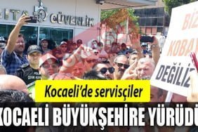 servisçiler-büyükşehire-yürüdü