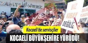 servisçiler-büyükşehire-yürüdü