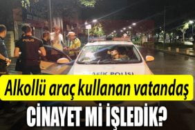ALKOLLU ARAC
