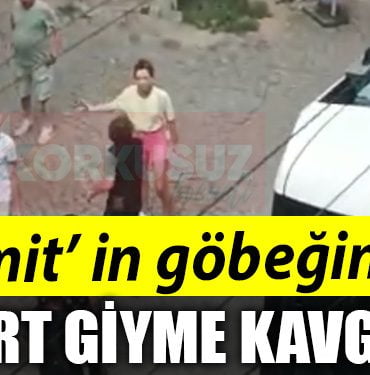 IZMIT IN GOBEGINDE SORT GIYME KAVGASI