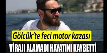 motor gölcük kaza