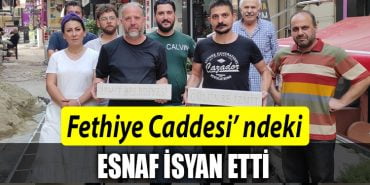 fethiye caddesi esnaf isyan etti