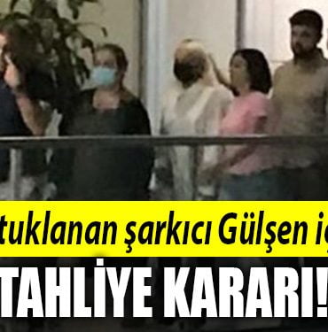 gulsen tahliye