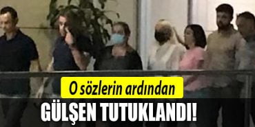 gulsen tutuklandi