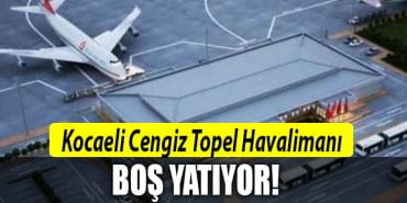 kocaei-cengiz-topel-havalimanına-yolcu-gelmiyor