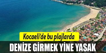 kocaeli denize girme yasagi