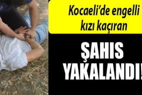 kocaeli engelli kizi kacirid