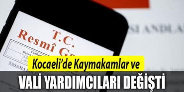kocaeli kaymakamlar degisti