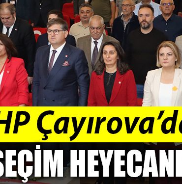 CHP CAYIROVA SECIM HEYECANI