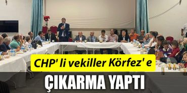 CHP VEKILLER KORFEZ ZIYARET