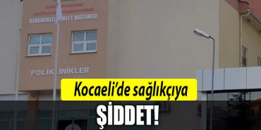 KOCAELI SAGLIKCI SIDDET
