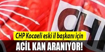 chp kocaeli eski il bsakani icin kan araniyor