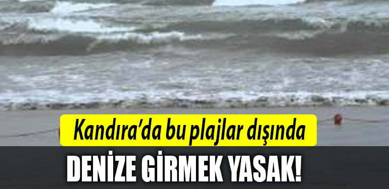kandira deniz yasak