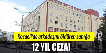 kocaeli arkadasini olderen sanik