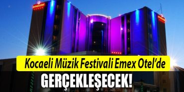 kocaeli emex otel muzeik festivali
