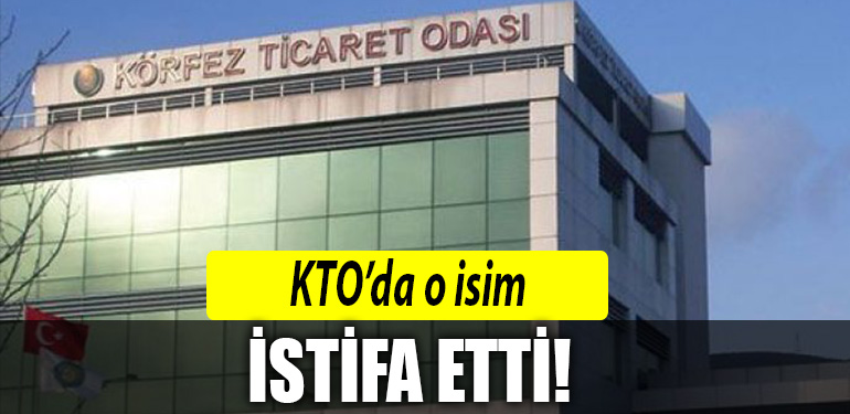 korfez ticaret odasi istifa