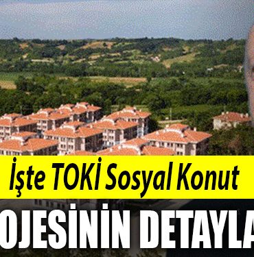 toki sosyal konut projesinin detaylari