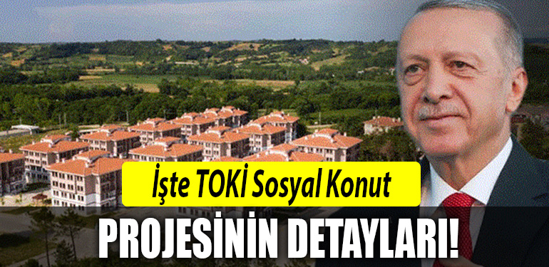 toki sosyal konut projesinin detaylari