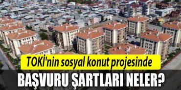 toki ucuz konut basvuru sartlari