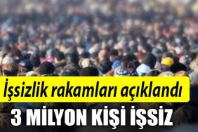 3 MILYON KISI ISSIZ