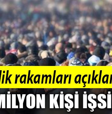 3 MILYON KISI ISSIZ