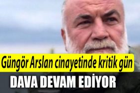 Gungor arslan dava devam ediyor