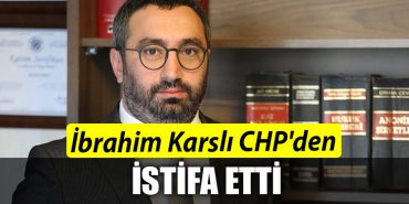 IBRAHIM KARSLI CHP ISTIFA