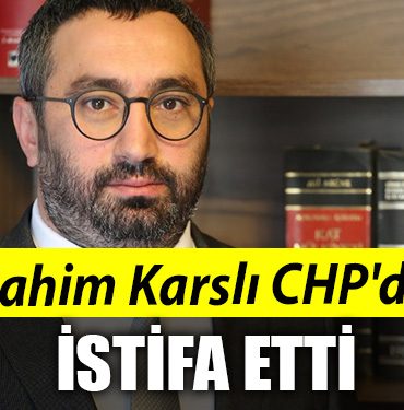 IBRAHIM KARSLI CHP ISTIFA