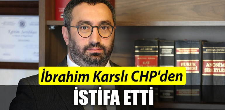 IBRAHIM KARSLI CHP ISTIFA