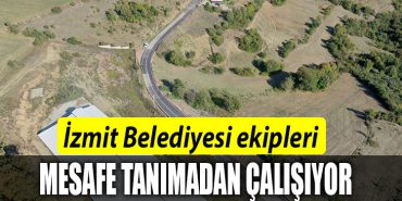 IZMIT BELEDIYESI MESAFE TANIMADAN CALISIYOR