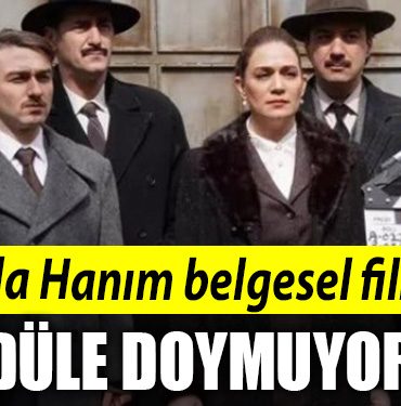 LEYLA HANIM BELGESEL FILMI ODULE DOYMUYOR
