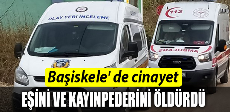 basiskele cinayet esini ve kayinpederini oldurdu