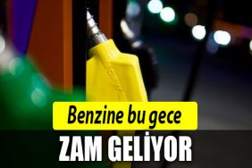 benzin zam geliyor