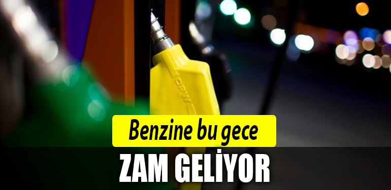 benzin zam geliyor