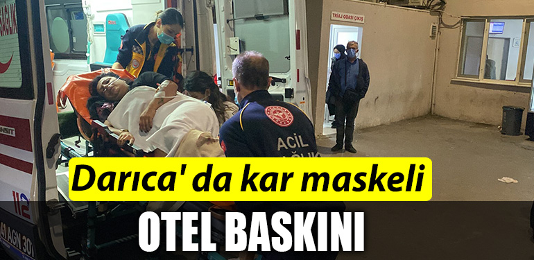 darica da kar maskeli otel baskini