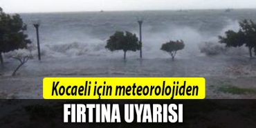 kocaeli firtina uyarisi