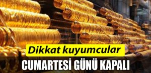 kocaeli kuyumcular cumartesi gunu kapali