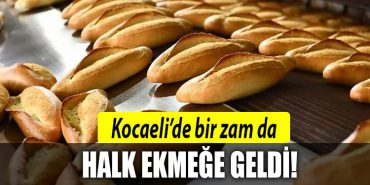 kocaeli zam halk ekmek