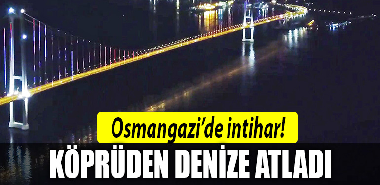 osmangazi koprusu intihar