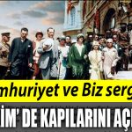 Cumhuriyet ve Biz sergisi