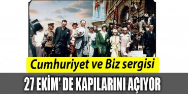 Cumhuriyet ve Biz sergisi