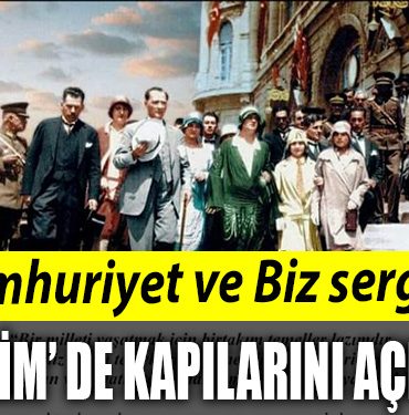 Cumhuriyet ve Biz sergisi