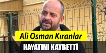 ALI OSMAN KIRANLAR VEFAT