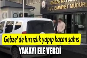 Gebze de hirsizlik yapip kacan sahis yakayi ele verdi