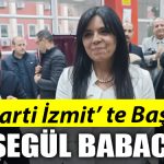 IYI PARTI IZMIT TE BASKAN AYSEGUL BABACAN